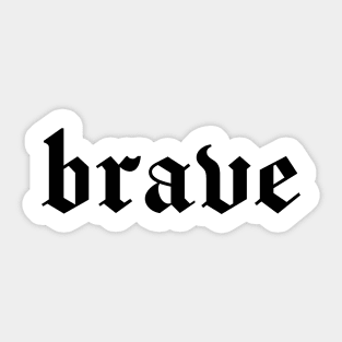 brave Sticker